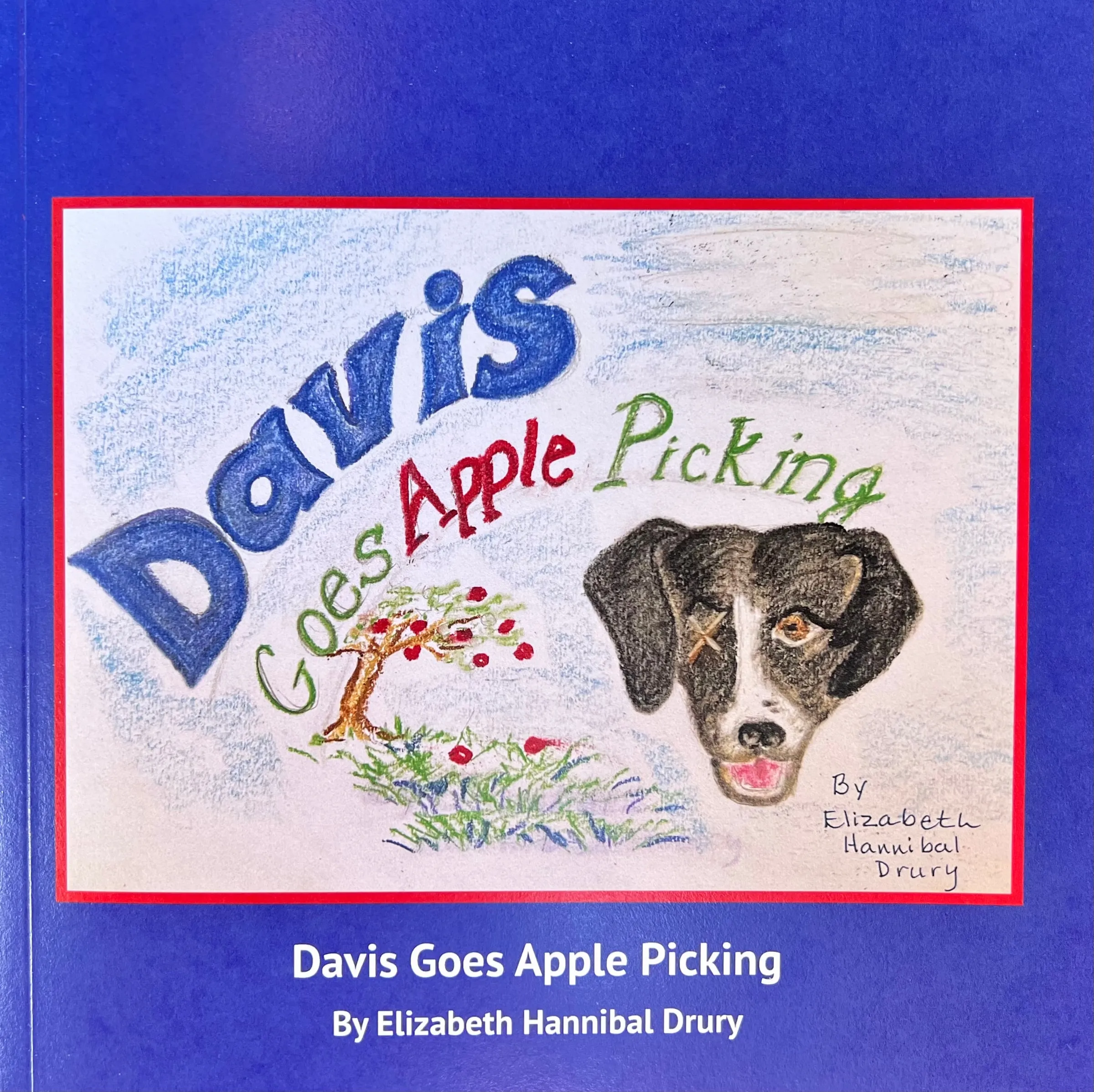 The cover of Davis Goes Apple Picking by Elizabeth Hannibal Drury, with Liz's drawing of Davis beside an apple tree